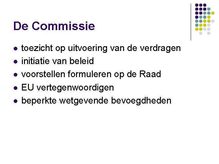 De Commissie l l l toezicht op uitvoering van de verdragen initiatie van beleid