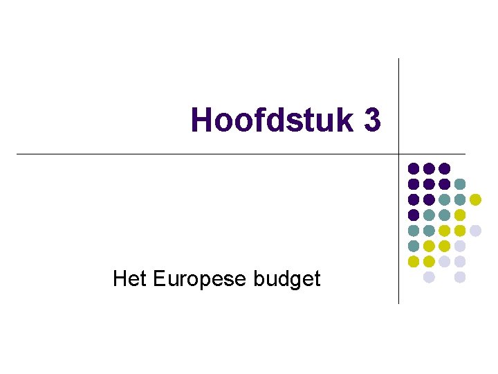 Hoofdstuk 3 Het Europese budget 