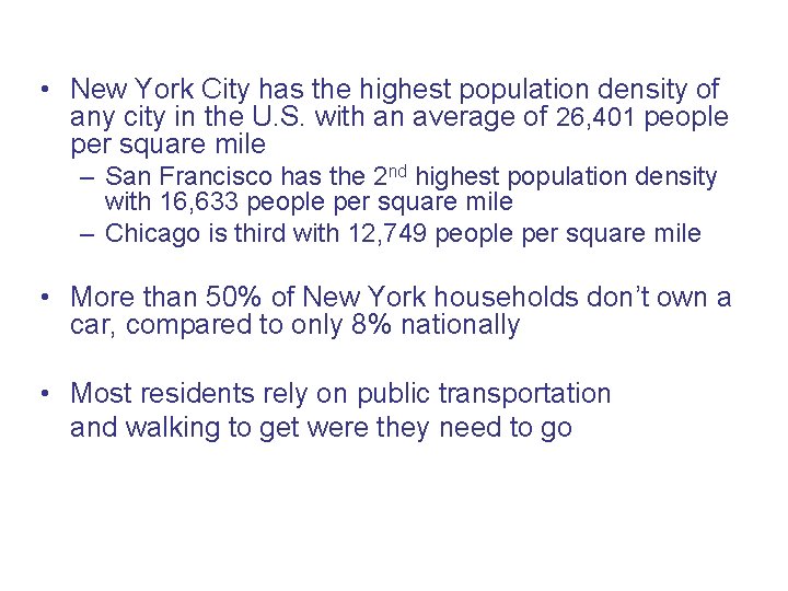  • New York City has the highest population density of any city in