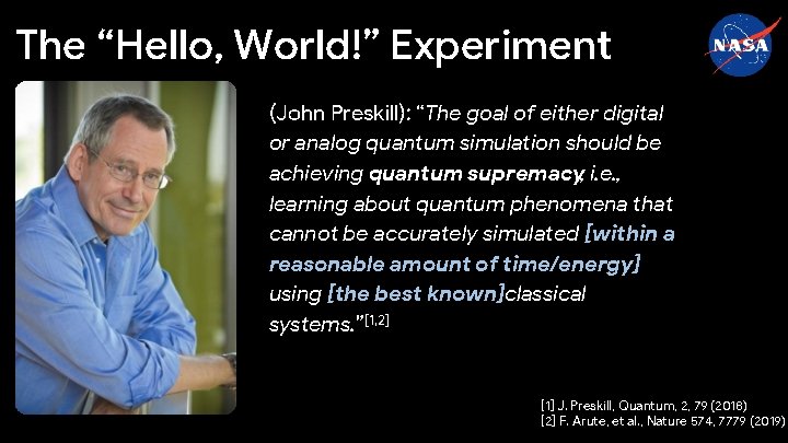 The “Hello, World!” Experiment (John Preskill): “The goal of either digital or analog quantum