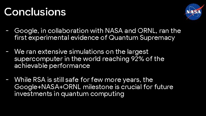 Conclusions - Google, in collaboration with NASA and ORNL, ran the first experimental evidence