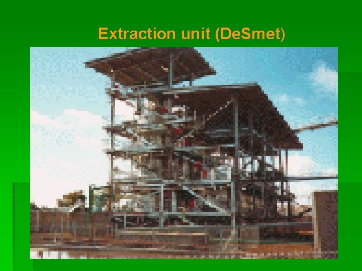 Extraction unit (De. Smet) 