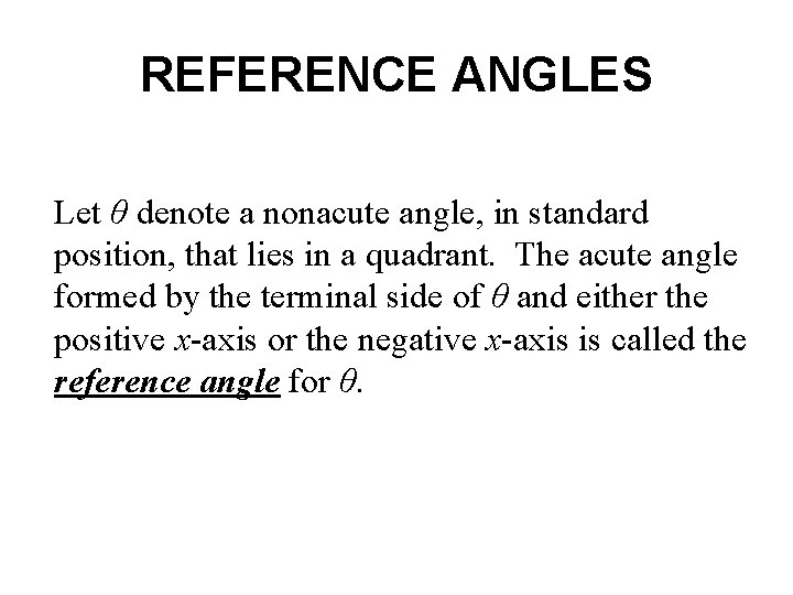 REFERENCE ANGLES Let θ denote a nonacute angle, in standard position, that lies in
