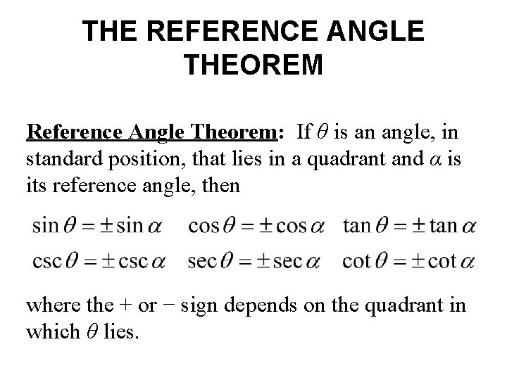 THE REFERENCE ANGLE THEOREM Reference Angle Theorem: If θ is an angle, in standard