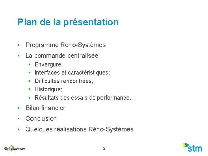 Plan de la présentation • Programme Réno-Systèmes • La commande centralisée § § § Plan de la présentation • Programme Réno-Systèmes • La commande centralisée § § §