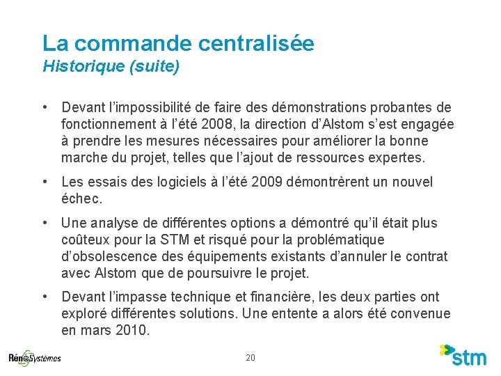 La commande centralisée Historique (suite) • Devant l’impossibilité de faire des démonstrations probantes de La commande centralisée Historique (suite) • Devant l’impossibilité de faire des démonstrations probantes de