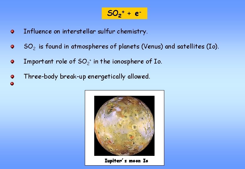 SO 2+ + e. Influence on interstellar sulfur chemistry. SO 2 is found in