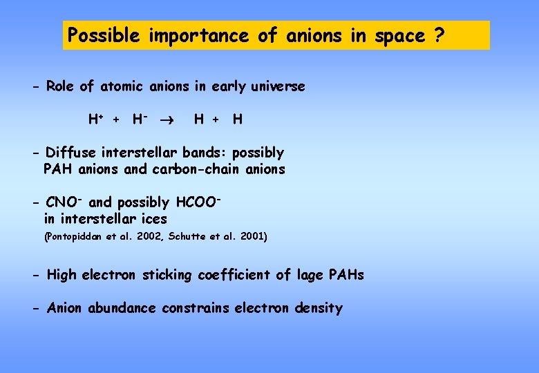 Possible importance of anions in space ? - Role of atomic anions in early