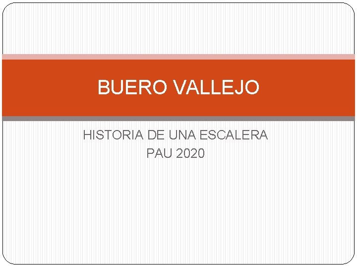 BUERO VALLEJO HISTORIA DE UNA ESCALERA PAU 2020 