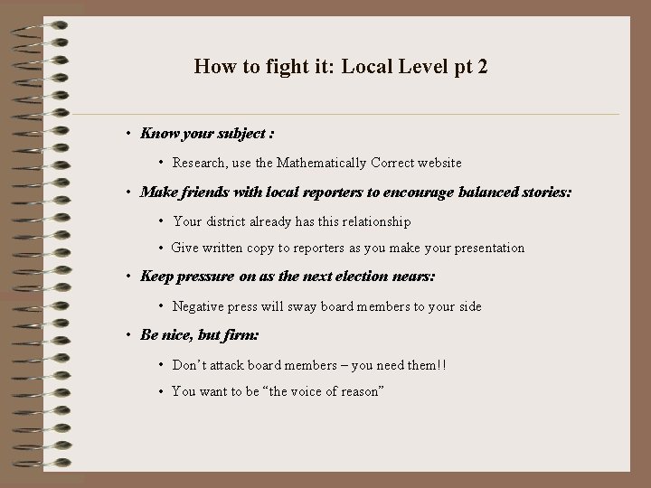 How to fight it: Local Level pt 2 • Know your subject : •