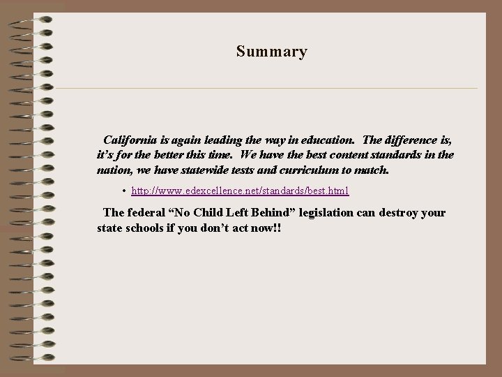 Summary California is again leading the way in education. The difference is, it’s for