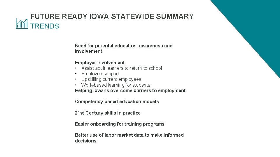 FUTURE READY IOWA STATEWIDE SUMMARY TRENDS Need for parental education, awareness and involvement Employer