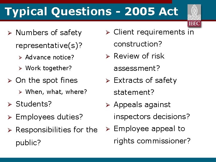 Typical Questions - 2005 Act Ø Numbers of safety Ø construction? representative(s)? Ø Ø
