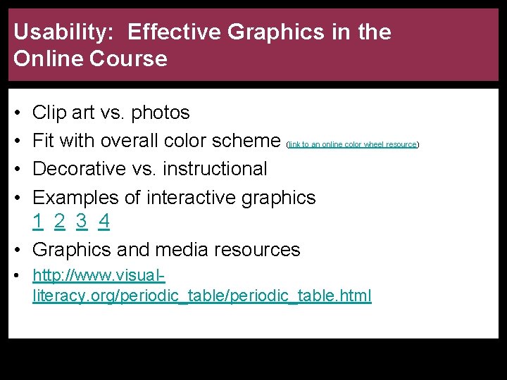 Usability: Effective Graphics in the Online Course • • Clip art vs. photos Fit