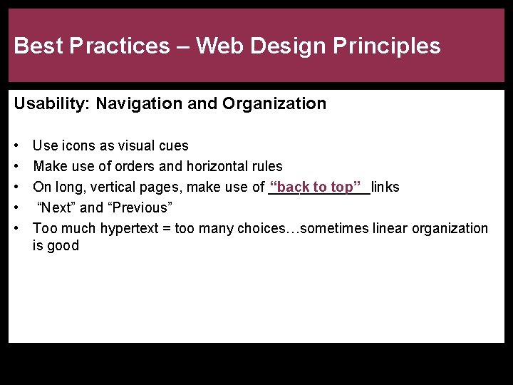 Best Practices – Web Design Principles Usability: Navigation and Organization • • • Use