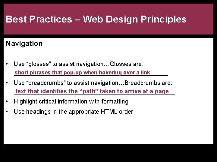 Best Practices – Web Design Principles Navigation • Use “glosses” to assist navigation…Glosses are: