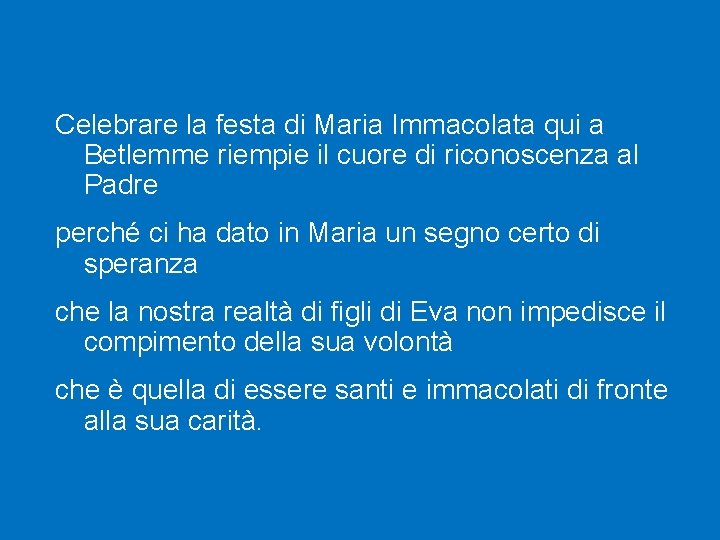 Celebrare la festa di Maria Immacolata qui a Betlemme riempie il cuore di riconoscenza