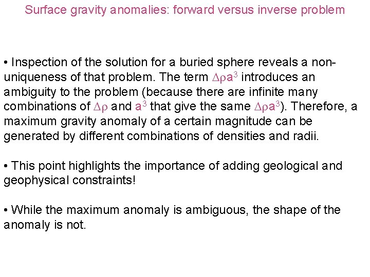 Surface gravity anomalies: forward versus inverse problem • Inspection of the solution for a