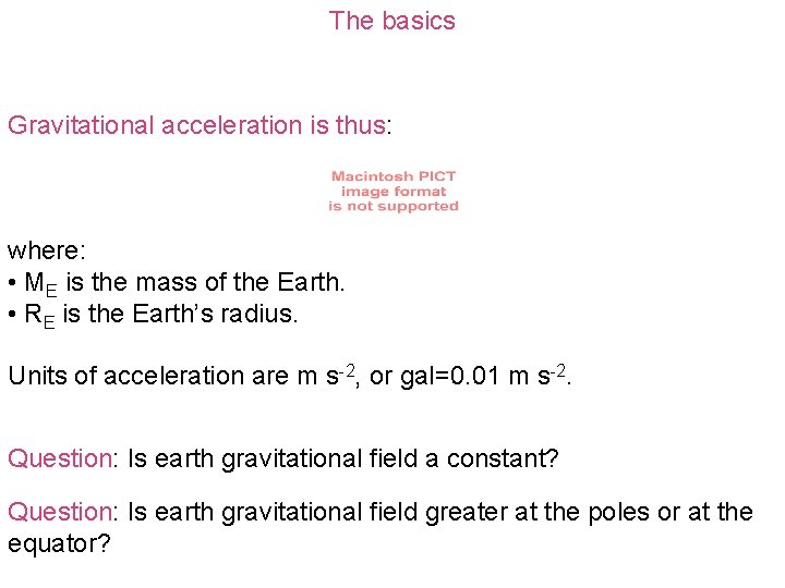 The basics Gravitational acceleration is thus: where: • ME is the mass of the