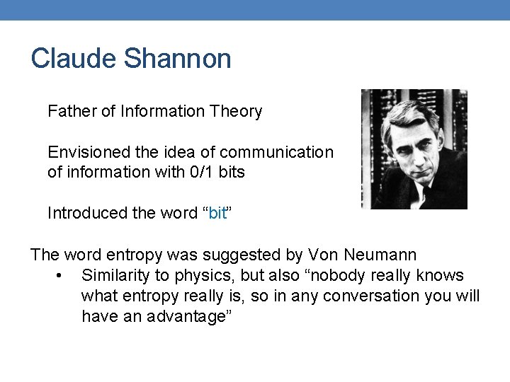 Claude Shannon Father of Information Theory Envisioned the idea of communication of information with