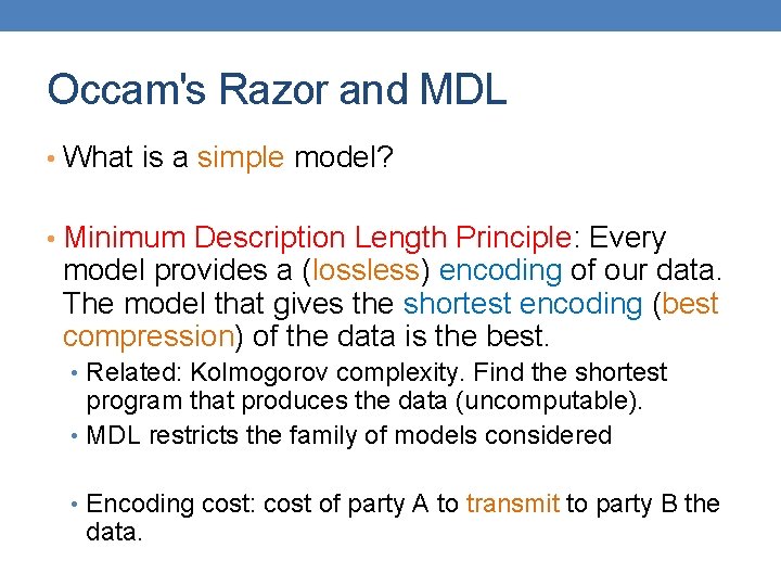 Occam's Razor and MDL • What is a simple model? • Minimum Description Length