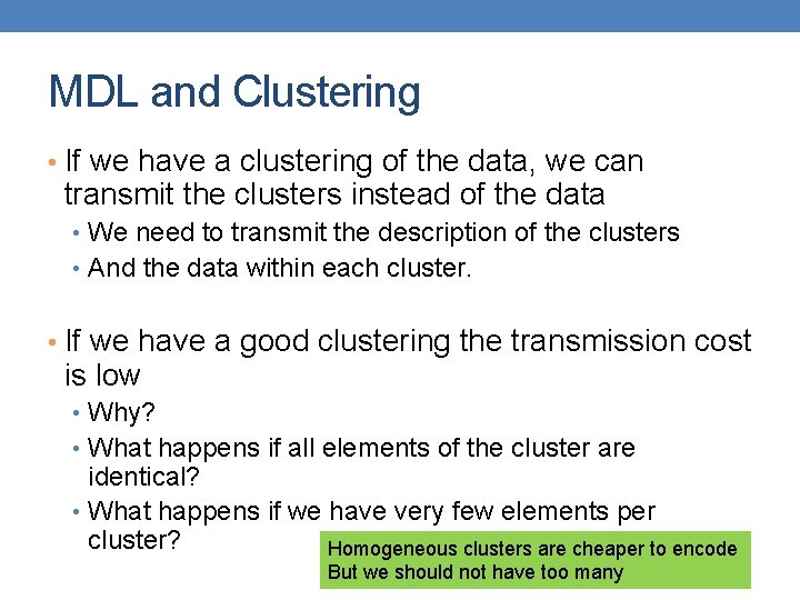 MDL and Clustering • If we have a clustering of the data, we can