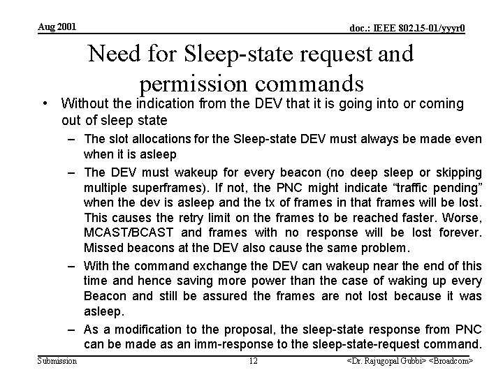 Aug 2001 doc. : IEEE 802. 15 -01/yyyr 0 Need for Sleep-state request and