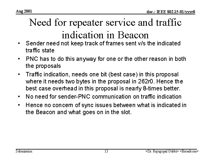 Aug 2001 doc. : IEEE 802. 15 -01/yyyr 0 Need for repeater service and