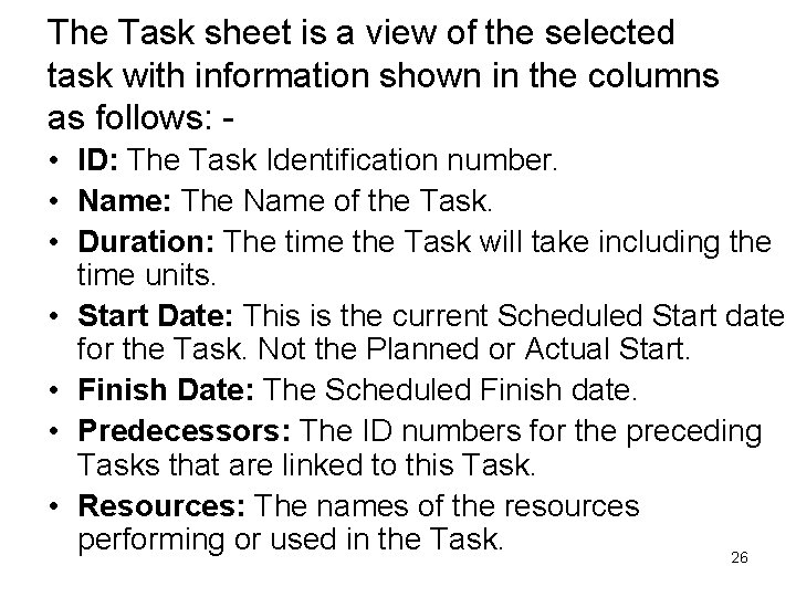The Task sheet is a view of the selected task with information shown in