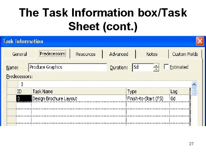 The Task Information box/Task Sheet (cont. ) 27 