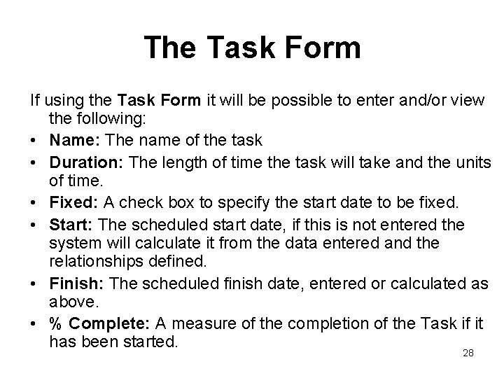 The Task Form If using the Task Form it will be possible to enter