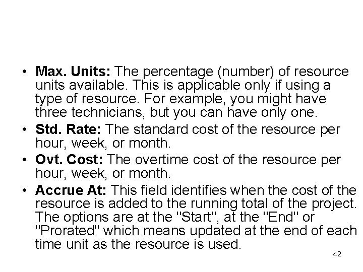  • Max. Units: The percentage (number) of resource units available. This is applicable
