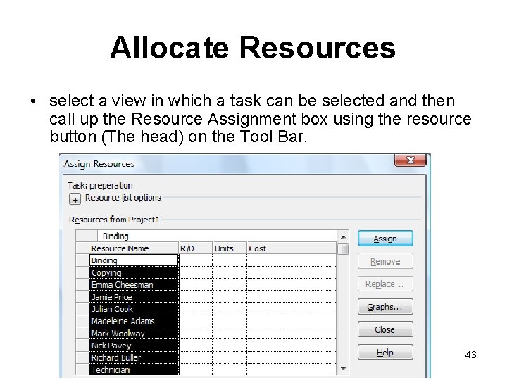 Allocate Resources • select a view in which a task can be selected and