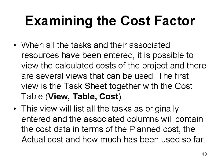 Examining the Cost Factor • When all the tasks and their associated resources have