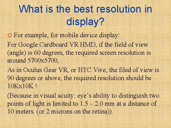 What is the best resolution in display? ¡ For example, for mobile device display: