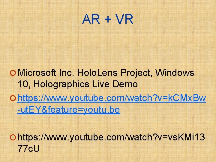 AR + VR ¡ Microsoft Inc. Holo. Lens Project, Windows 10, Holographics Live Demo