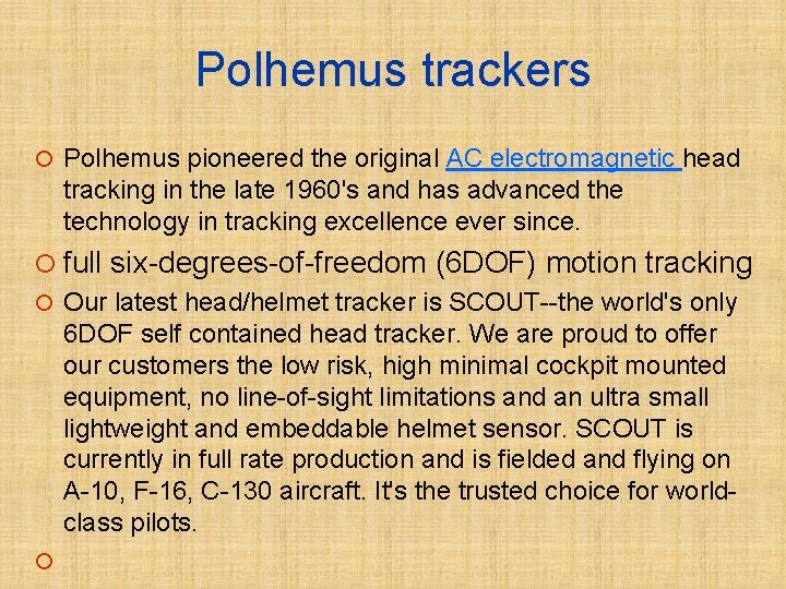 Polhemus trackers ¡ Polhemus pioneered the original AC electromagnetic head tracking in the late