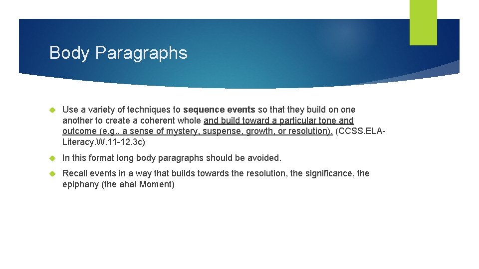 Body Paragraphs Use a variety of techniques to sequence events so that they build