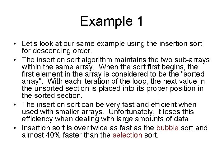 Example 1 • Let's look at our same example using the insertion sort for