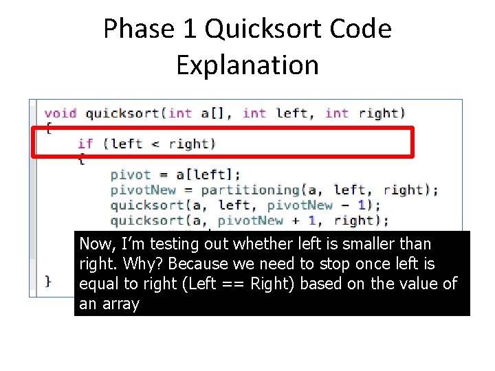 Phase 1 Quicksort Code Explanation Now, I’m testing out whether left is smaller than