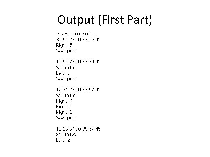 Output (First Part) Array before sorting 34 67 23 90 88 12 45 Right: