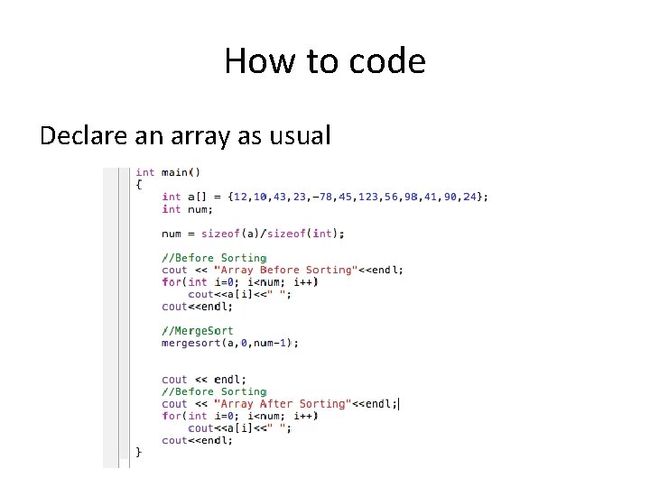 How to code Declare an array as usual 