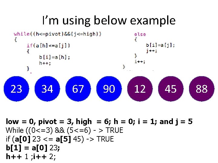 I’m using below example 23 34 67 90 12 45 low = 0, pivot