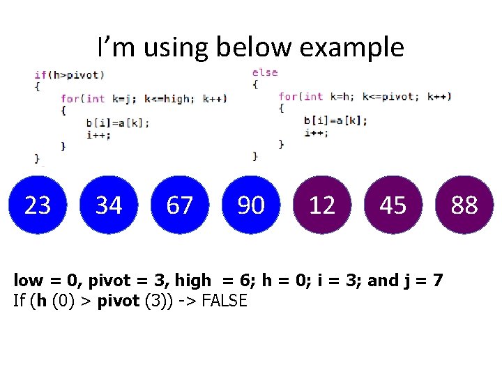 I’m using below example 23 34 67 90 12 45 low = 0, pivot