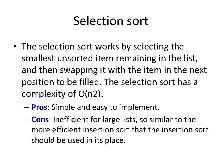 Selection sort • The selection sort works by selecting the smallest unsorted item remaining
