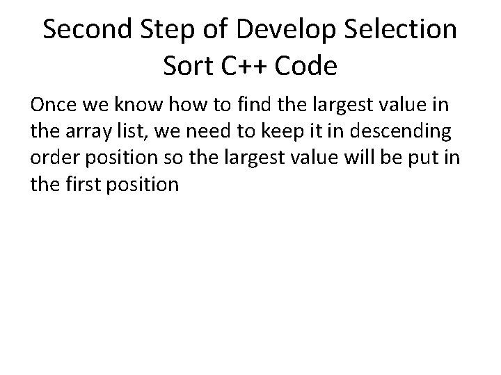 Second Step of Develop Selection Sort C++ Code Once we know how to find
