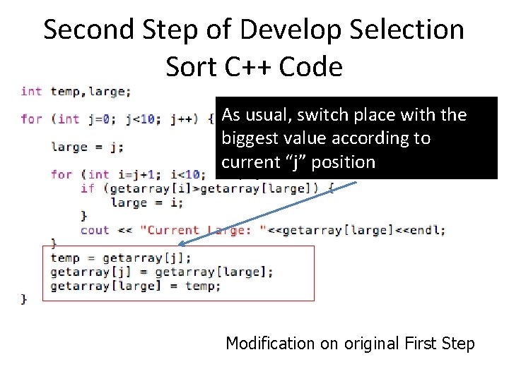Second Step of Develop Selection Sort C++ Code As usual, switch place with the