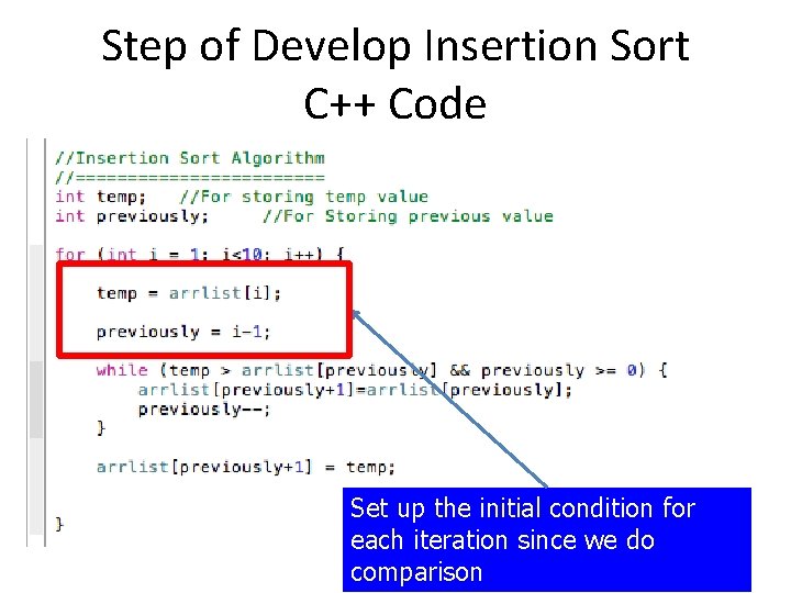 Step of Develop Insertion Sort C++ Code Set up the initial condition for each