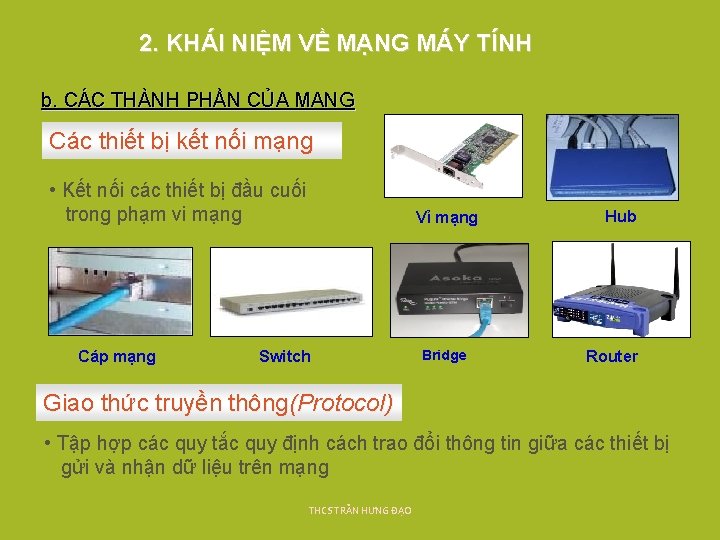 2. KHÁI NIỆM VỀ MẠNG MÁY TÍNH b. CÁC THÀNH PHẦN CỦA MẠNG Các