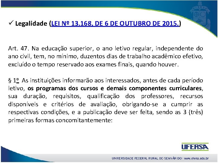 ü Legalidade (LEI Nº 13. 168, DE 6 DE OUTUBRO DE 2015. ) Art.